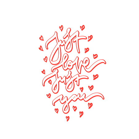 Just love, just you. Hand drawn  lettering about love. Vector illustration. Typography design elements for prints, cards, posters, products packaging, branding.のイラスト素材