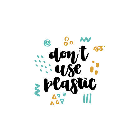 Eco style Lettering quote - do not use plastic. Zero waste life. Vector illustrationのイラスト素材