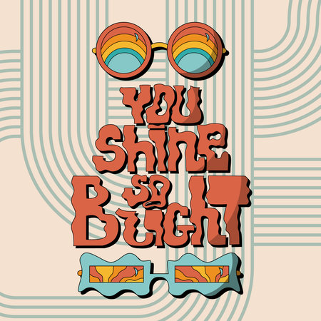 Groovy hippie sunglasses in trendy retro 1970s style. You shine so bright, hand drawn lettering for Print on T-Shirts, Cards, Creating Logo.のイラスト素材