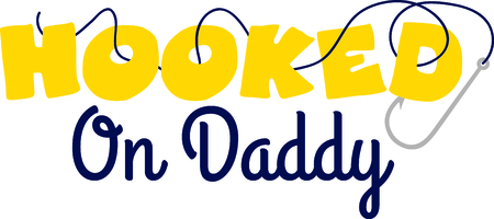 Hooked on Daddy.  A super sweet sentiment from daddy's little girl or boy.  Stitch on the little person's fishing shirt for a sweet reaction.のイラスト素材