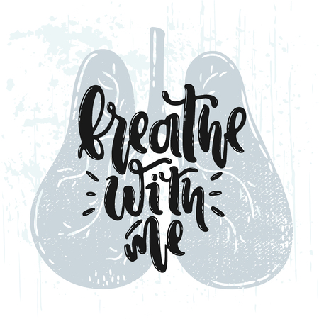 Vector hand drawn illustration. Lettering Breathe with me. Lungs body. Idea for poster, postcard, design.のイラスト素材