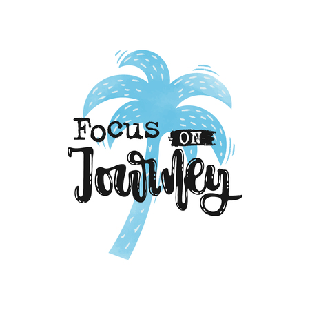 Vector hand drawn illustration. Phrases Focus on Journey, lettering. Idea for poster, postcard.のイラスト素材