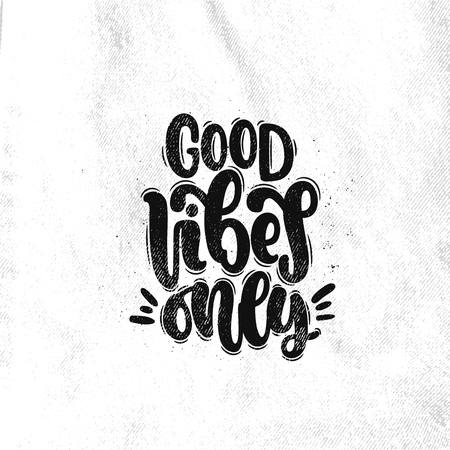 Vector hand drawn illustration. Lettering phrases Good vibes only. Idea for poster, postcard.のイラスト素材