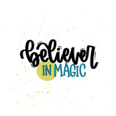 Vector hand drawn illustration. Lettering phrases Believer in magic. Idea for poster, postcard.のイラスト素材