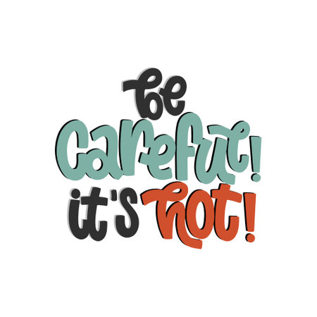 Vector hand drawn illustration. Lettering phrases Be careful! It's hot. Warning phrase, poster.のイラスト素材