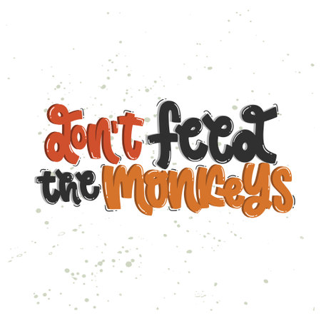 Vector hand drawn illustration. Lettering phrases Don't feed the monkeys. Warning phrase, poster.のイラスト素材