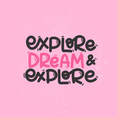 Vector hand drawn illustration. Lettering phrases Explore dream and explore. Idea for poster, postcard. inspiration quote.のイラスト素材