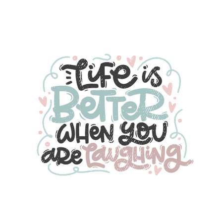 Vector handdrawn illustration. Lettering phrases Life is better when you are laughing. Idea for poster, postcard. Inspirational quote.のイラスト素材