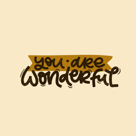 Vector handdrawn illustration. Lettering phrases You are wonderful. Idea for poster, postcard. Inspirational quote.のイラスト素材