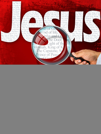 The name JESUS observed with magnifying glass shows the synonyms: Messiah, Bread of life, Lamb of God; Light of the World; King of Kings, The Capstone, The Door, Alpha and Omega, Prince of Peaceの写真素材