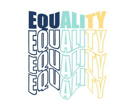 Equality T shirt Design . Inspirational quote. Vector typography poster.のイラスト素材