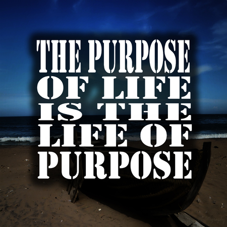 Inspirational Quotes The purpose of life is the life of purpose, positive, motivationalの写真素材