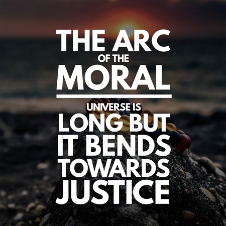 Inspirational Quotes The arc of the moral universe is long but it bends towards justice, positive, motivationalの写真素材
