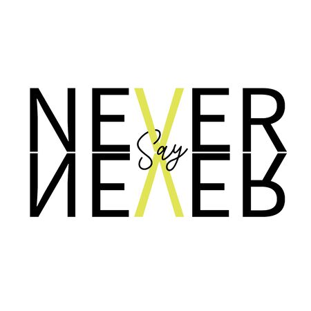 lettering quotes inspire . Never Say Never. t-shirt Hand drawn, Hand lettering fonts , Retro, vintage , sketched logotype, typography element vintage lettering banner poster template backgroundのイラスト素材