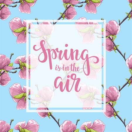 Spring is in the air. Hand drawn brush pen lettering on flower magnolia tree pattern.のイラスト素材