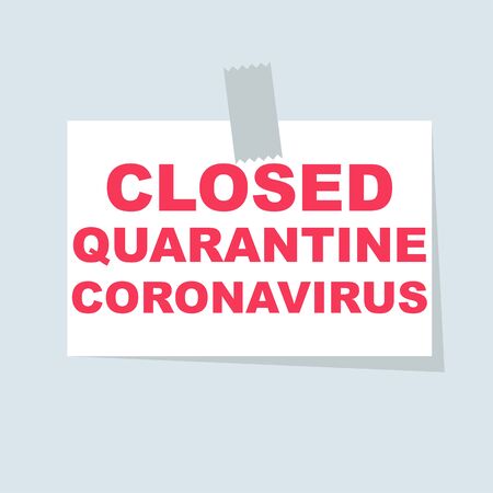 Closed quarantine. Poster on the wall. Attention is closed. Coronavirus Announcement.のイラスト素材