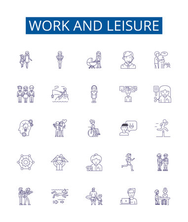 Work and leisure line icons signs set. Design collection of Work, Leisure, Relaxation, Recreation, Exercise, Vacation, Outdoor, Indoor outline concept vector illustrationsのイラスト素材