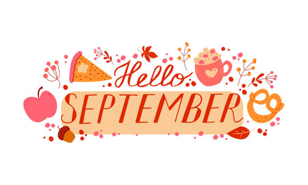 Hello September. SEPTEMBER month vector with leaves, berries and food. Decoration autumn text hand lettering. Illustration month Septemberのイラスト素材