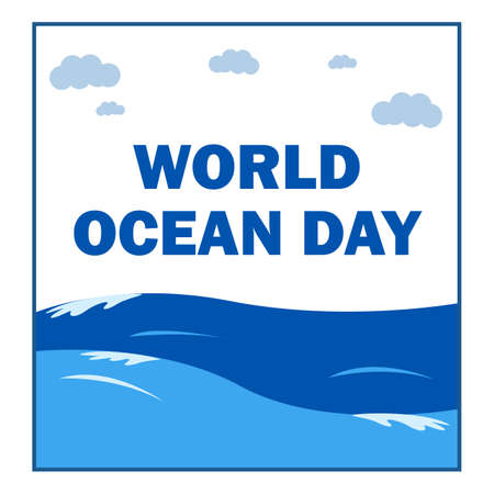 World ocean day vector illustration with blue text effect inside rectangle shape on a white background, upside of ocean, high sea wave and cloud vector.のイラスト素材