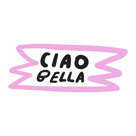 Ciao bella. Italian language. It's mean - Hello beautiful. Vector graphic design.のイラスト素材