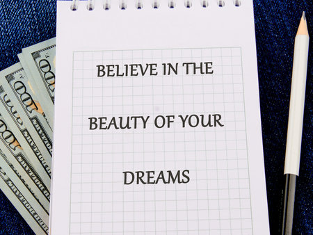Business and Believe in your Dreams concept. Copy space. Concept words BELIEVE IN THE BEAUTY OF YOUR...