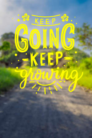 motivational phrases keep going keep growing, motivational messages keep going, keep growingの写真素材