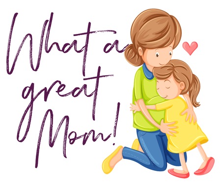 Phrase what a great mom with mom and daughter hugging illustrationのイラスト素材