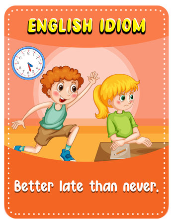English idiom with better late than never illustrationのイラスト素材
