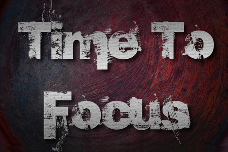 Time To Focus Concept text on backgroundの写真素材