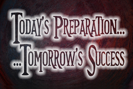 Today's Preparation Tomorrow's Success Concept text on backgroundの写真素材