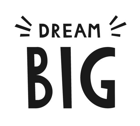 Dream big poster in flat style. Motivational quote design. Motivational poster, card. Vector  illustration.