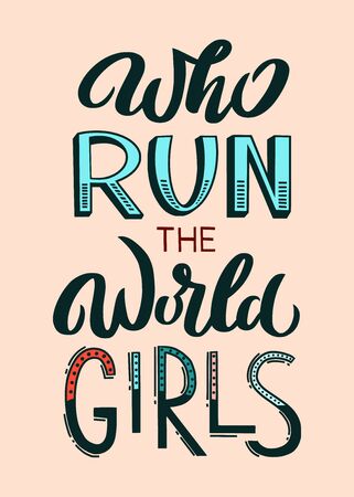 Who Run The World Girls - unique hand drawn inspirational girl power quote. Handwritten typography lettering poster for card, banner, apparel print. Vector modern calligraphy illustration made by handのイラスト素材