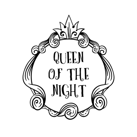 Sign frame with inscription queen of the night on white background vector image. Decoration frame hand drawn vector illustrationのイラスト素材