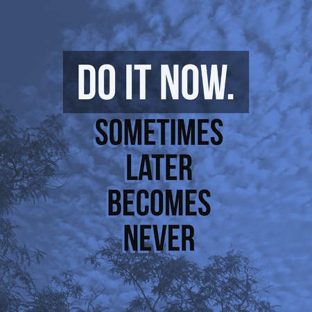 Inspirational quote "Do it now,sometimes later becomes never" on sky background with filter.の写真素材