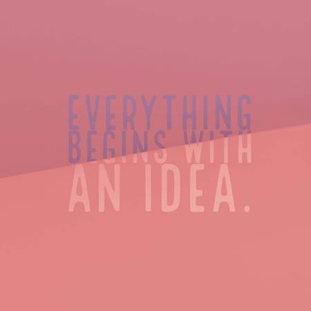 Inspirational motivational quote Everything begins with an idea. on colorful background.