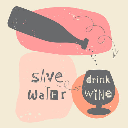 Save Water Drink Wine. Quote Posters in modern style. Bottle and glass with spots, trendy vector illustration.のイラスト素材
