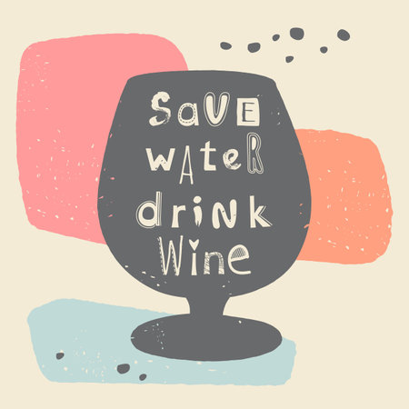 Save Water Drink Wine. Quote Posters in modern style. Wineglass with spots, trendy vector illustration.のイラスト素材