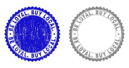 Grunge BE LOYAL. BUY LOCAL. stamp seals isolated on a white background. Rosette seals with grunge texture in blue and gray colors. Vector rubber imitation of BE LOYAL. BUY LOCAL.のイラスト素材