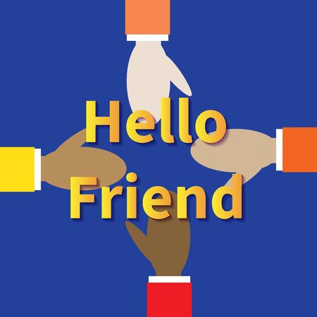 Different races friends hold out hands to each other. Four hands on a blue background. Text - Hello Friend. Flat vector illustration. Multiracial friendship symbol. Unity and teamwork concept.のイラスト素材