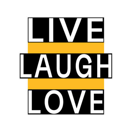Live Laugh Love. Vector Motivation Quote. Black rectangles with white words. Black, yellow, white. Calligraphic text. Trendy design print for poster, t-shirt, bag, cup, postcard, flyer, sticker badgeのイラスト素材