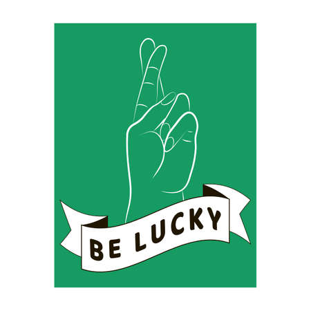 Be lucky. Banner with motivational quote. Hand crossing fingers. Wish to be lucky. Happy sign. Hand wishing for luck. Vector design for card, t-shirt, banner, postcard, poster, tattoo. Green backdrop.のイラスト素材