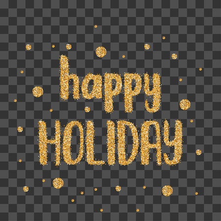 Elegant texture. Happy holidays golden text. Gold sparkle lettering christmas font card. Decorative typography poster. Transparent sparkle background. Shine  postcard 2018 greeting banner.のイラスト素材