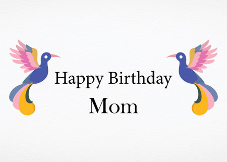 This festive image features a charming design perfect for a Happy Birthday Mom greeting card Two stylized birds with vibrant blue bodies pink and gold wings and colorful flowing tails flank the center text The words Happy Birthday Mom are written in a clean simple font against a crisp white background The overall design is cheerful and modern making it ideal for conveying birthday wishes to a special motherのイラスト素材