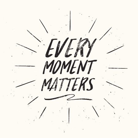 Motivational and inspirational quote - Every moment matters.のイラスト素材