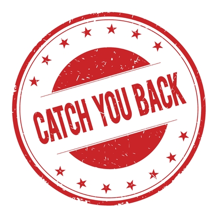 CATCH-YOU-BACK stamp sign text word logo red.の写真素材
