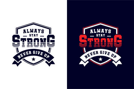 Always stay strong never give up badge t-shirt vintage style design illustration logoのイラスト素材