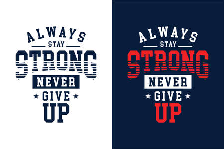Always stay strong never give up t-shirt vector vintage style design illustrationのイラスト素材