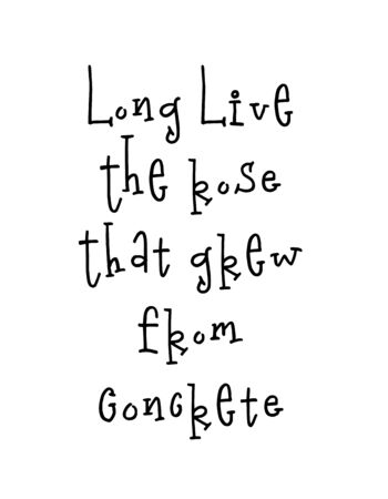Motivational poster with lettering quote long live the rose that grew from concreteのイラスト素材