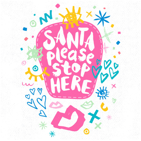 Santa please stop here sketch style. Christmas lettering greeting cards. Multi-color doodles trendy firecracker fireworks.のイラスト素材