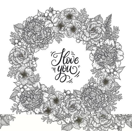 Roses and peonies flower bouquet wreath border hand drawn in lines. I love you hand lettering romantic card template. Black and white monochrome graphic doodle elements. Isolated vector illustrationのイラスト素材